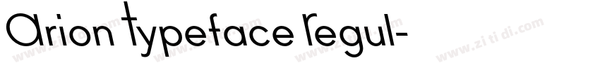 Arion Typeface Regul字体转换 Arion Typeface Regul字体转换